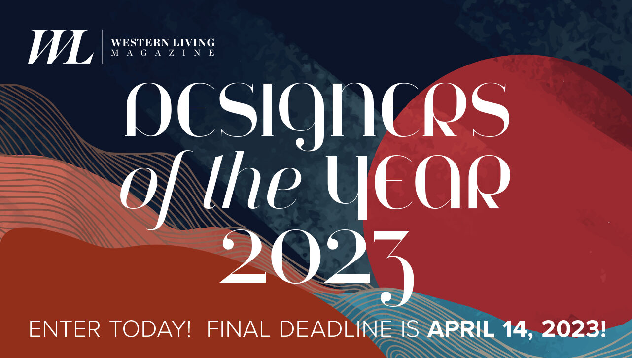 Deadline Extended! Enter Western Living's 2023 Designers of the Year Awards